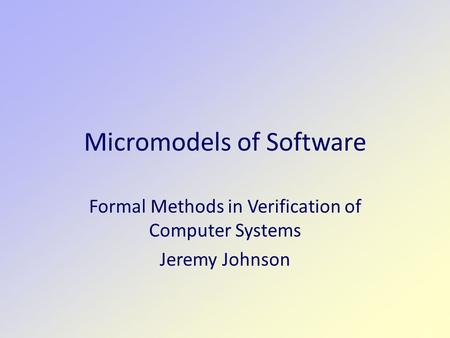 Micromodels of Software