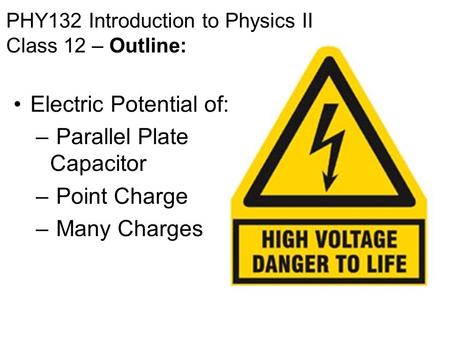 PHY132 Introduction to Physics II Class 12 – Outline: