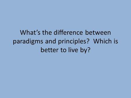 What’s the difference between paradigms and principles