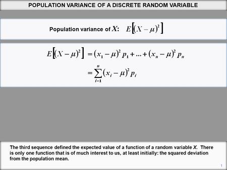 The third sequence defined the expected value of a function of a random variable X. There is only one function that is of much interest to us, at least.