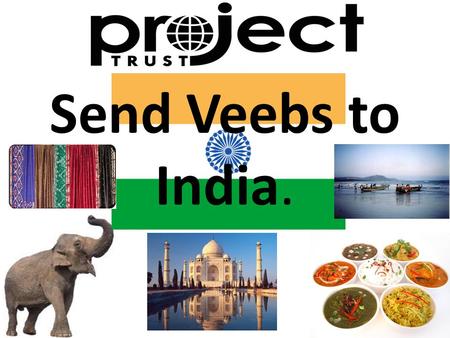 Send Veebs to India.. Hello. I’m Vibeke, I’m in year 13 studying English, History and Sociology. This year I’m fundraising to volunteer in India with.