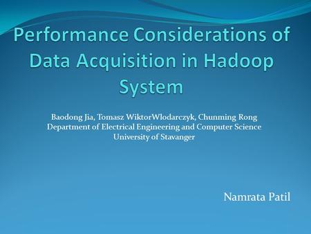 Performance Considerations of Data Acquisition in Hadoop System