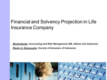 Financial and Solvency Projection in Life Insurance Company