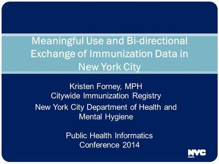 Kristen Forney, MPH  Citywide Immunization Registry