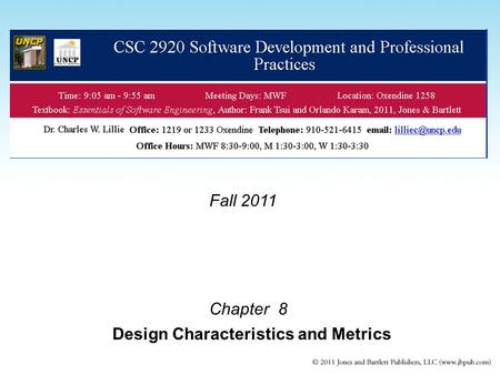 Chapter 8 Design Characteristics and Metrics Fall 2011.