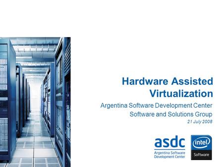 Hardware Assisted Virtualization