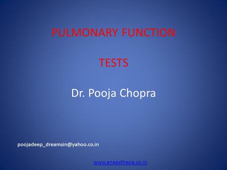 PULMONARY FUNCTION TESTS Dr. Pooja Chopra