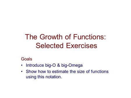 The Growth of Functions: Selected Exercises