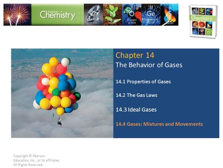 Chapter 14 The Behavior of Gases 14.3 Ideal Gases