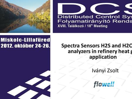 Spectra Sensors H2S and H2O TDL analyzers in refinery heat gas application Iványi Zsolt.