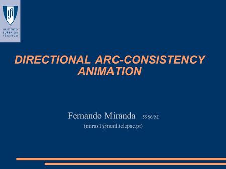 DIRECTIONAL ARC-CONSISTENCY ANIMATION Fernando Miranda 5986/M