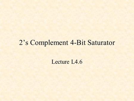 2’s Complement 4-Bit Saturator