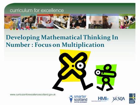 Developing Mathematical Thinking In Number : Focus on Multiplication.