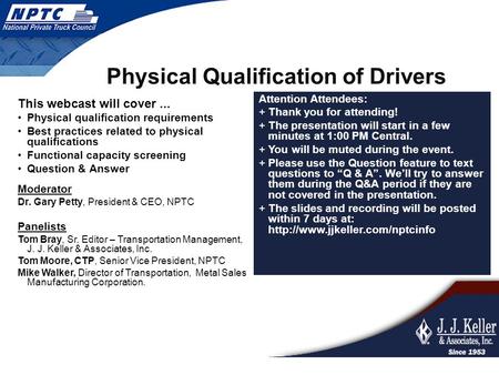 Physical Qualification of Drivers This webcast will cover... Physical qualification requirements Best practices related to physical qualifications Functional.