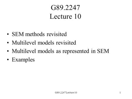G Lecture 10 SEM methods revisited Multilevel models revisited