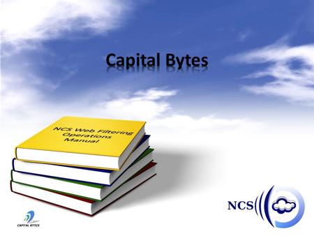 Overview of Capital Bytes BYOD – Risks and Recommendations Web Filtering Management Netsweeper v4 Q & A.