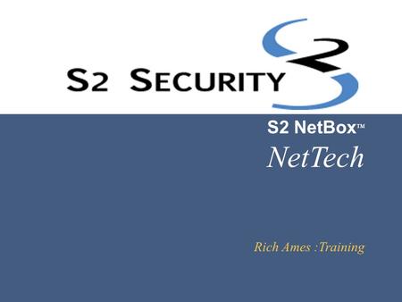 NetTech S2 NetBoxTM Rich Ames :Training