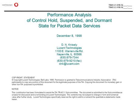 Performance Analysis of Control Hold, Suspended, and Dormant State for Packet Data Services December 8, 1998 D. N. Knisely Lucent Technologies 1100 E.