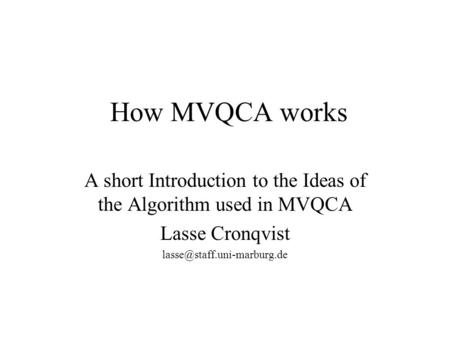 A short Introduction to the Ideas of the Algorithm used in MVQCA