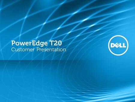 PowerEdge T20 Customer Presentation. Product overview Customer benefits Use cases Summary PowerEdge T20 Overview 2 PowerEdge T20 mini tower server.
