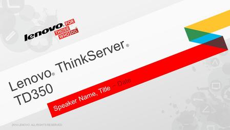 Lenovo® ThinkServer ® TD350