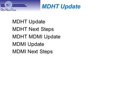 MDHT Update MDHT Next Steps MDHT MDMI Update MDMI Update MDMI Next Steps.