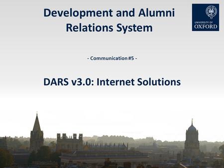 Development and Alumni Relations System - Communication #5 - DARS v3.0: Internet Solutions.