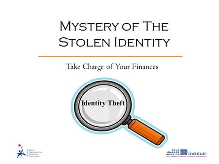 Identity Theft Mystery of The Stolen Identity Take Charge of Your Finances.