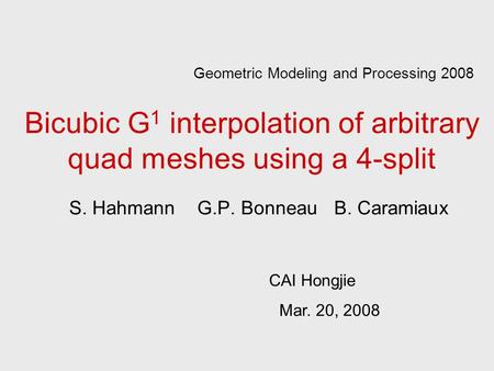 Bicubic G1 interpolation of arbitrary quad meshes using a 4-split