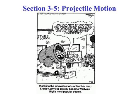 Section 3-5: Projectile Motion