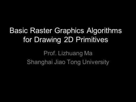 Basic Raster Graphics Algorithms for Drawing 2D Primitives