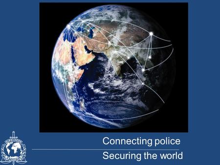 Connecting police Securing the world.