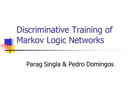 Discriminative Training of Markov Logic Networks