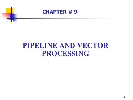 PIPELINE AND VECTOR PROCESSING