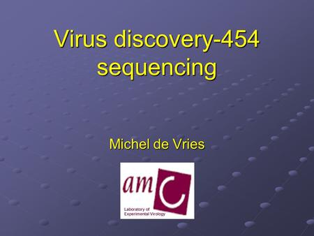 Virus discovery-454 sequencing