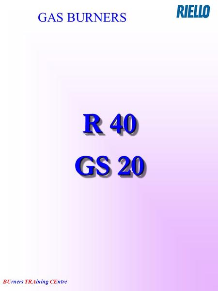GAS BURNERS R 40 GS 20.