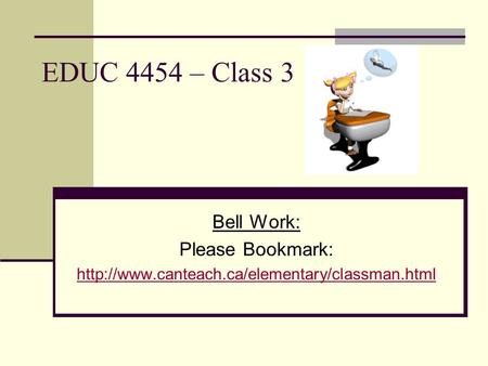 EDUC 4454 – Class 3 Bell Work: Please Bookmark: