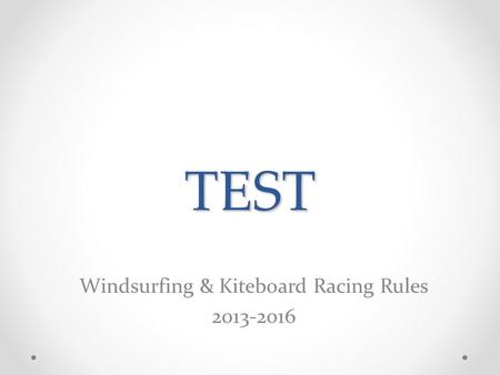 TEST Windsurfing & Kiteboard Racing Rules 2013-2016.