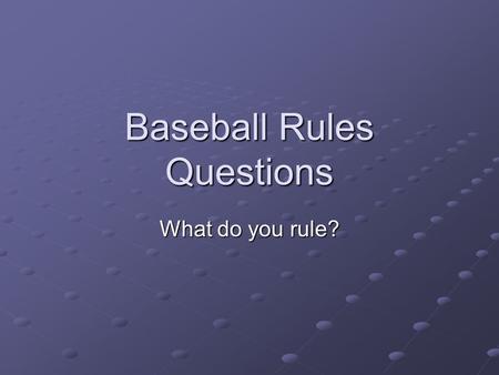 Baseball Rules Questions