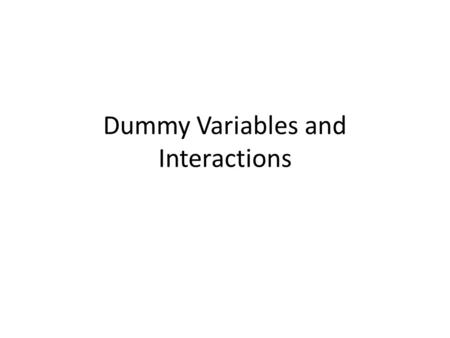Dummy Variables and Interactions. Dummy Variables What is the the relationship between the % of non-Swiss residents (IV) and discretionary social spending.