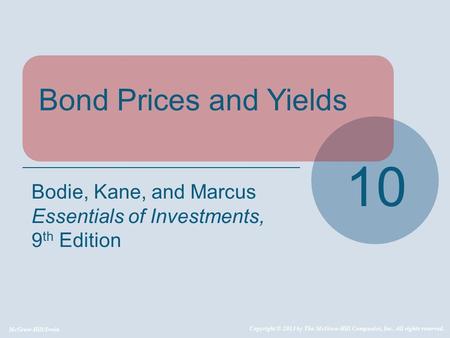 10 Bond Prices and Yields Bodie, Kane, and Marcus