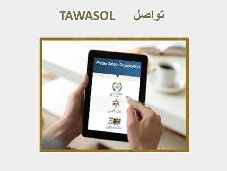 TAWASOL تواصل. Slide 2 What is Tawasol? An application that enables business owners to provide feedback on inspection visits by responding to a short.
