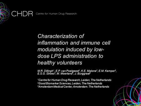 Characterization of inflammation and immune cell modulation induced by low- dose LPS administration to healthy volunteers M.R. Dillingh 1, E.P. van Poelgeest.