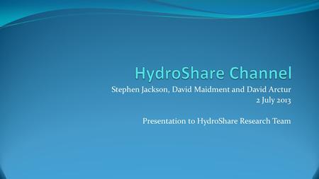 HydroShare Channel Stephen Jackson, David Maidment and David Arctur