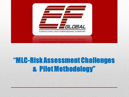 “MLC-Risk Assessment Challenges & Pilot Methodology”