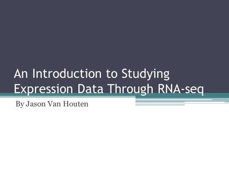 An Introduction to Studying Expression Data Through RNA-seq