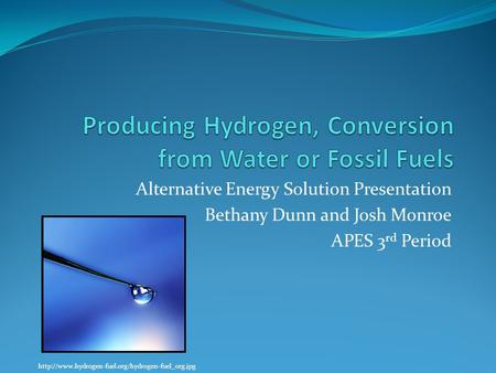 Alternative Energy Solution Presentation Bethany Dunn and Josh Monroe APES 3 rd Period