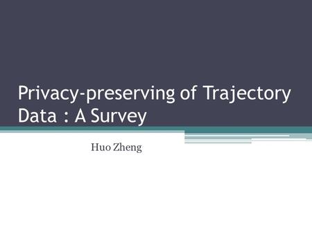 Privacy-preserving of Trajectory Data : A Survey