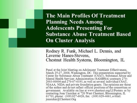The Main Profiles Of Treatment Planning Needs Among Adolescents Presenting For Substance Abuse Treatment Based On Cluster Analysis Rodney R. Funk, Michael.