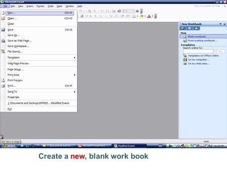 Create a new, blank work book. SUBMIT TRY AGAIN Open the ECDL.xls workbook that is in My Document folder.